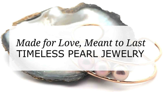Timeless pearl jewelry styled on an oyster shell with gold cuff and pearls, featuring text “Made for Love, Meant to Last,” Valentine’s gift guide.
